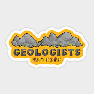 GEOLOGISTS MAKE ME ROCK HARD Sticker